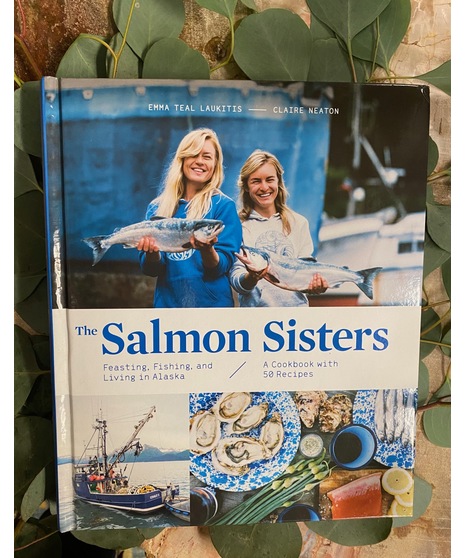 Salmon Sisters Alaskan Cookbook